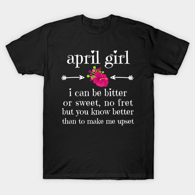 Funny Cute April Birthday Girl Chocolate Cute Funny Shirt 2021 Meme Spring Party Cake Balloons Wedding Anniversary Cute Funny Sarcastic Inspirational Motivational Birthday Present by EpsilonEridani